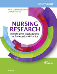 Title: Study Guide for Nursing Research - E-Book: Methods and Critical Appraisal for Evidence-Based Practice, Author: Geri LoBiondo-Wood PhD
