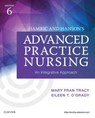 Title: Hamric & Hanson's Advanced Practice Nursing - E-Book: An Integrative Approach, Author: Mary Fran Tracy