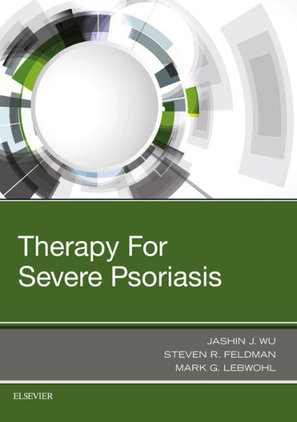Therapy for Severe Psoriasis E-Book: Expert Consult