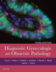 Title: Diagnostic Gynecologic and Obstetric Pathology, Author: Christopher P. Crum MD