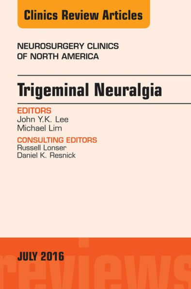 Trigeminal Neuralgia, An Issue of Neurosurgery Clinics of North America