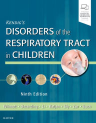 Title: Kendig's Disorders of the Respiratory Tract in Children / Edition 9, Author: Robert W. Wilmott MD