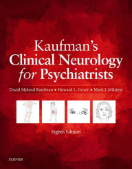 Title: Kaufman's Clinical Neurology for Psychiatrists E-Book, Author: David Myland Kaufman