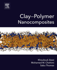 Title: Clay-Polymer Nanocomposites, Author: Khouloud Jlassi