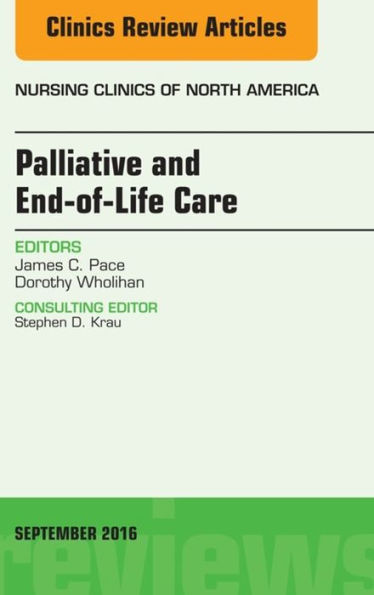 Palliative and End-of-Life Care, An Issue of Nursing Clinics of North America