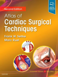 Title: Atlas of Cardiac Surgical Techniques / Edition 2, Author: Frank W. Sellke MD