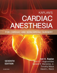Title: Kaplan's Cardiac Anesthesia: In Cardiac and Noncardiac Surgery, Author: Joel A. Kaplan MD