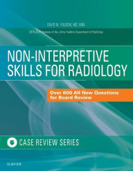 Title: Non-Interpretive Skills for Radiology: Case Review E-Book, Author: David M. Yousem