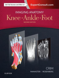 Title: Imaging Anatomy: Knee, Ankle, Foot / Edition 2, Author: Julia R. Crim MD