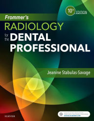 Title: Frommer's Radiology for the Dental Professional / Edition 10, Author: Jeanine J. Stabulas-Savage RDH