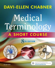 Title: Medical Terminology: A Short Course - E-Book, Author: Davi-Ellen Chabner