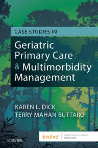 Title: Case Studies in Geriatric Primary Care & Multimorbidity Management, Author: Karen Dick PhD