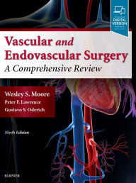 Title: Moore's Vascular and Endovascular Surgery: A Comprehensive Review / Edition 9, Author: Wesley S. Moore MD