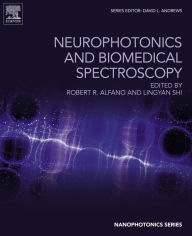 Title: Neurophotonics and Biomedical Spectroscopy, Author: Robert R. Alfano