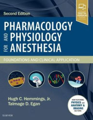 Title: Pharmacology and Physiology for Anesthesia: Foundations and Clinical Application / Edition 2, Author: Hugh C. Hemmings BS