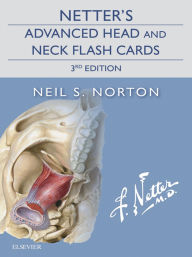 Title: Netter's Advanced Head and Neck Flash Cards E-Book: Netter's Advanced Head and Neck Flash Cards E-Book, Author: Neil S. Norton PhD