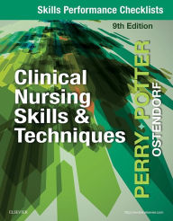 Title: Skills Performance Checklists for Clinical Nursing Skills & Techniques - E-Book: Skills Performance Checklists for Clinical Nursing Skills & Techniques - E-Book, Author: Anne G. Perry RN