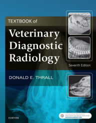 Title: Textbook of Veterinary Diagnostic Radiology - E-Book, Author: Donald E. Thrall