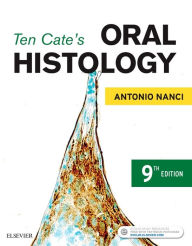 Title: Ten Cate's Oral Histology: Development, Structure, and Function / Edition 9, Author: Antonio Nanci PhD