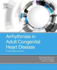 Title: Arrhythmias in Adult Congenital Heart Disease: A Case-Based Approach, Author: Seshadri Balaji MBBS