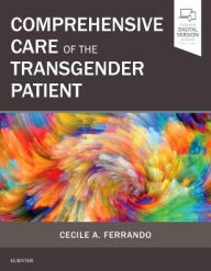 Title: Comprehensive Care of the Transgender Patient, Author: Cecile A Ferrando MD