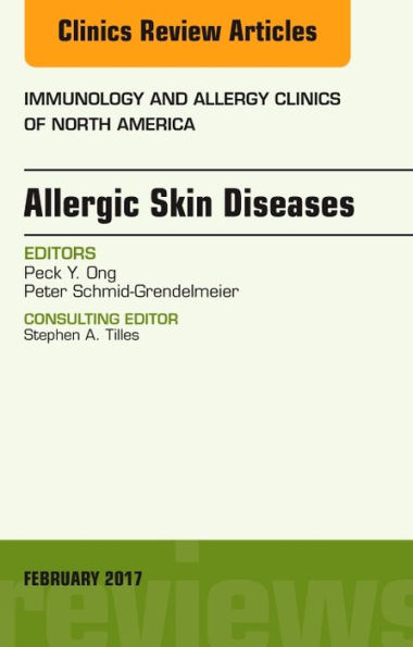 Allergic Skin Diseases, An Issue of Immunology and Allergy Clinics of North America