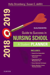 Title: Saunders Guide to Success in Nursing School, 2018-2019: A Student Planner / Edition 14, Author: Holly K. Stromberg RN