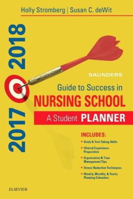 Saunders Guide to Success in Nursing School, 2017-2018: A Student Planner