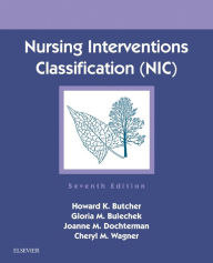 Title: Nursing Interventions Classification (NIC) / Edition 7, Author: Howard K. Butcher RN