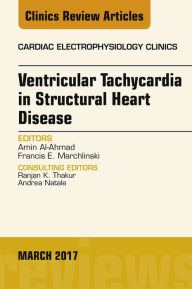 Title: Ventricular Tachycardia in Structural Heart Disease, An Issue of Cardiac Electrophysiology Clinics, E-Book, Author: Amin Al-Ahmad