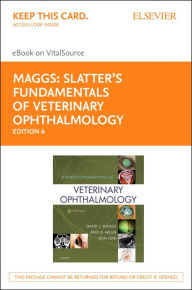 Title: Slatter's Fundamentals of Veterinary Ophthalmology E-Book: Slatter's Fundamentals of Veterinary Ophthalmology E-Book, Author: David J. Maggs BVSc(Hons)