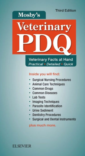 Mosby's Veterinary PDQ: Veterinary Facts at Hand / Edition 3