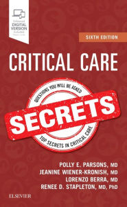 Title: Critical Care Secrets / Edition 6, Author: Polly E. Parsons MD