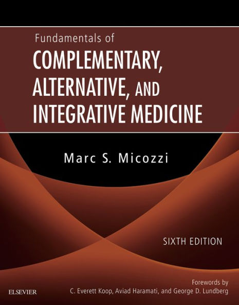 Fundamentals of Complementary, Alternative, and Integrative Medicine - E-Book: Fundamentals of Complementary, Alternative, and Integrative Medicine - E-Book