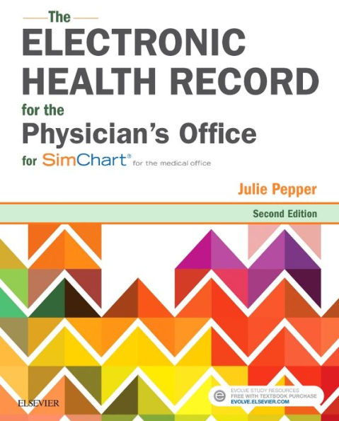 The Electronic Health Record for the Physician's Office: For Simchart for the Medical Office / Edition 2