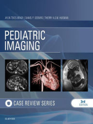 Title: Pediatric Imaging: Case Review, Author: Aylin Tekes-Brady MD