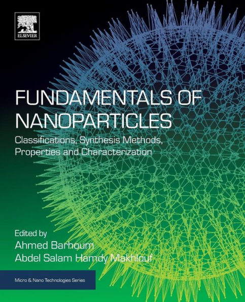 Fundamentals of Nanoparticles: Classifications, Synthesis Methods, Properties and Characterization