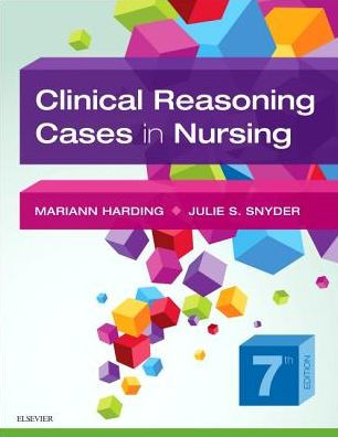 Clinical Reasoning Cases in Nursing / Edition 7