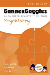 Title: Gunner Goggles Psychiatry: Shelf Review, Author: Hao-Hua Wu BA