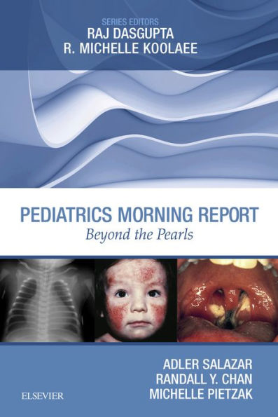 Pediatrics Morning Report: Beyond the Pearls E-Book