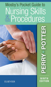 Title: Mosby's Pocket Guide to Nursing Skills and Procedures - E-Book: Mosby's Pocket Guide to Nursing Skills and Procedures - E-Book, Author: Anne G. Perry RN