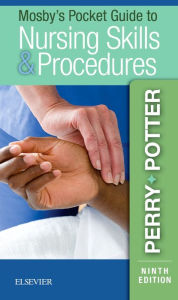 Title: Mosby's Pocket Guide to Nursing Skills & Procedures / Edition 9, Author: Anne G. Perry RN