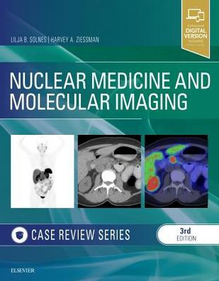Nuclear Medicine and Molecular Imaging: Case Review Series / Edition 3