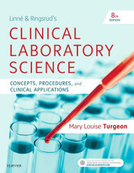 Title: Linne & Ringsrud's Clinical Laboratory Science: Concepts, Procedures, and Clinical Applications / Edition 8, Author: Mary Louise Turgeon EdD