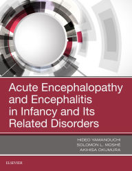 Title: Acute Encephalopathy and Encephalitis in Infancy and Its Related Disorders, Author: Hideo Yamanouchi