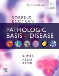 Robbins & Cotran Pathologic Basis of Disease / Edition 10
