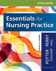 Title: Study Guide for Essentials for Nursing Practice / Edition 9, Author: Patricia A. Potter RN