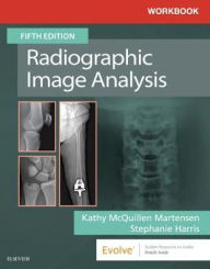 Title: Workbook for Radiographic Image Analysis / Edition 5, Author: Kathy McQuillen-Martensen MA