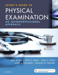 Title: Seidel's Guide to Physical Examination - E-Book: An Interprofessional Approach, Author: Jane W. Ball