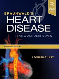 Braunwald's Heart Disease Review and Assessment